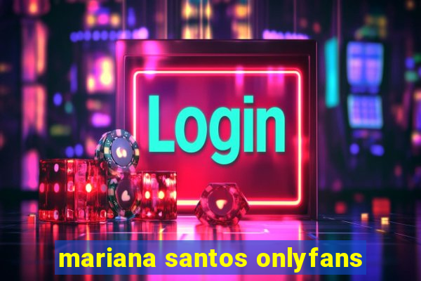 mariana santos onlyfans